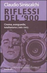 Riflessi del '900. Cinema, avanguardie e totalitarismo (1895-1945)