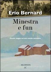 Minestra e fun. Piccolo viaggio nel mio mondo contadino Minestra e fun. Piccolo viaggio nel mio mondo contadino