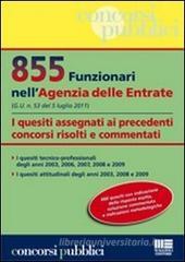 855 funzionari nell'agenzia delle entrate. I quesiti assegnati ai precedenti concorsi risolti e commentati 855 funzionari nell'agenzia delle entrate. I quesiti assegnati ai precedenti concorsi risolti e commentati