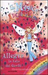 Allegra, la fata dei giochi. Il magico arcobaleno vol.12 Allegra, la fata dei giochi. Il magico arcobaleno vol.12