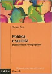 Politica e società. Introduzione alla sociologia politica Politica e società. Introduzione alla sociologia politica