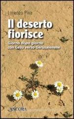 Il deserto fiorisce. Giorno dopo giorno con Ges� verso Gerusalemme