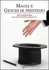 Magia e giochi di prestigio Magia e giochi di prestigio