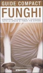 Funghi. Conoscere, riconoscere e ricercare tutte le specie di funghi pi� diffuse. eBook