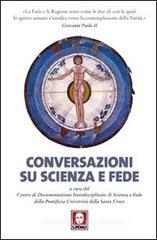 Conversazioni su scienza e fede Conversazioni su scienza e fede