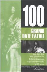 100 grandi date fatali 100 grandi date fatali
