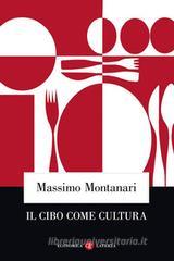 Il cibo come cultura Il cibo come cultura