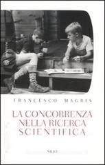 La concorrenza nella ricerca scientifica La concorrenza nella ricerca scientifica