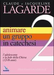Animare un gruppo in catechesi vol.2