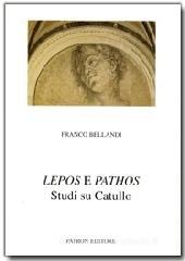 Lepos e Pathos. Studi su Catullo Lepos e Pathos. Studi su Catullo