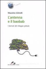 L' antenna e il baobab. I dannati del villaggio globale L' antenna e il baobab. I dannati del villaggio globale