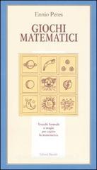 Giochi matematici. Trucchi, formule e magie per capire la matematica Giochi matematici. Trucchi, formule e magie per capire la matematica