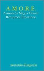 A.M.O.R.E. Armonica Magia Ormai Reciproca Emozione