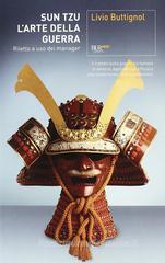 Sun Tzu. L'arte della guerra. Riletto a uso dei manager Sun Tzu. L'arte della guerra. Riletto a uso dei manager