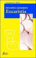 Eucaristia. Per capire il sacramento Eucaristia. Per capire il sacramento