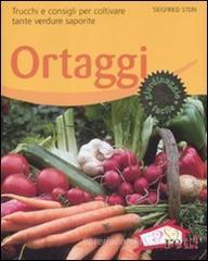 Ortaggi. Trucchi e consigli per coltivare tante verdure saporite Ortaggi. Trucchi e consigli per coltivare tante verdure saporite