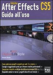 Adobe after effects CS5. Guida all'uso Adobe after effects CS5. Guida all'uso
