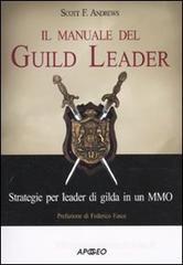 Il manuale del Guild Leader. Strategie per leader di gilda in un MMO