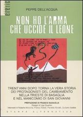 Non ho l'arma che uccide il leone Non ho l'arma che uccide il leone