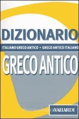 Dizionario greco antico. Italiano-greco antico, greco antico-italiano Dizionario greco antico. Italiano-greco antico, greco antico-italiano