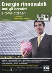Energie rinnovabili. Tutti gli incentivi e come ottenerli Energie rinnovabili. Tutti gli incentivi e come ottenerli