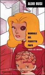 Manuale del perfetto papà Manuale del perfetto papà