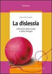 La dislessia. Interventi della scuola e della famiglia La dislessia. Interventi della scuola e della famiglia