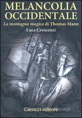 Melancolia occidentale. ĞLa montagna magicağ di Thomas Mann Melancolia occidentale. ĞLa montagna magicağ di Thomas Mann