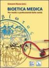 Bioetica medica. Per medici e professionisti della sanit�