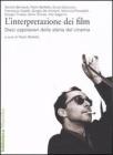 L' interpretazione dei film. Dieci capolavori della storia del cinema
