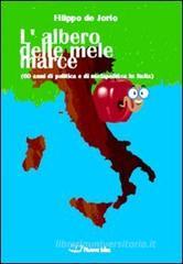 L' albero delle mele marce (60 anni di politica e di malapolitica in Italia) L' albero delle mele marce (60 anni di politica e di malapolitica in Italia)