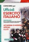Concorsi per ufficiali esercito italiano. Manuale per gli accertamenti psico-fisici-attitudinali e delle qualit� culturali ed intellettive