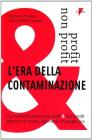 L' era della contaminazione. La contaminazione tra profit & non profit genera un nuovo approccio manageriale
