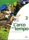 L' arco del tempo. Per la Scuola media vol.3