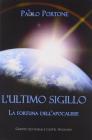 L' ultimo sigillo. La fortuna dell'apocalisse