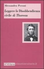 Leggere la Disobbedienza civile di Thoreau Leggere la Disobbedienza civile di Thoreau