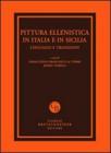Pittura ellenistica in Italia e in Sicilia. Linguaggi e tradizioni. Atti del Convegno di studi (Messina, 24-25 settembre 2009)