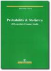 Probabilit� e statistica. 400 esercizi d'esame risolti