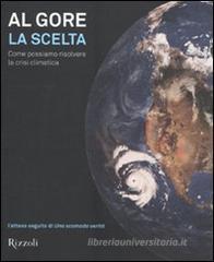 La scelta. Come possiamo risolvere la crisi climatica