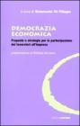 Democrazia economica. Proposte e strategie per la partecipazione dei lavoratori all'impresa