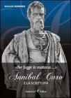 �Per fuggir la mattana...�. Annibal caro e la scrittura