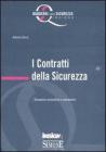 I contratti della sicurezza. Disamina, normativa e commento