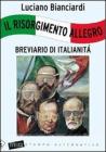Il Risorgimento allegro. Breviario di italianit�