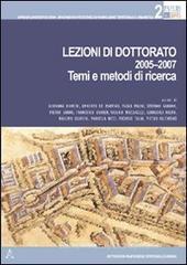 Lezioni di dottorato 2005-2007. Temi e metodi di ricerca Lezioni di dottorato 2005-2007. Temi e metodi di ricerca