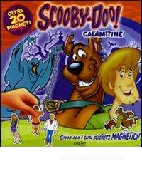 Scooby-Doo! Calamitine. Con magneti