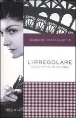 L' irregolare. Coco prima di Chanel