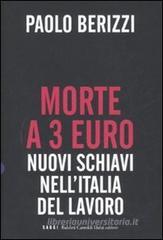 Morte a 3 euro. Nuovi schiavi nell'Italia del lavoro