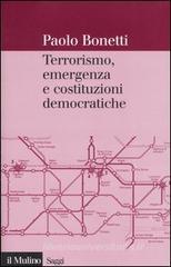 Terrorismo, emergenza e costituzioni democratiche Terrorismo, emergenza e costituzioni democratiche