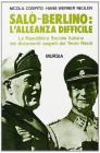 Sal�-Berlino: l'alleanza difficile. La Repubblica Sociale Italiana nei documenti segreti del Terzo Reich