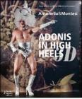 Antonello & Montesi. Adonis in high heels 3D. Ediz. italiana e inglese